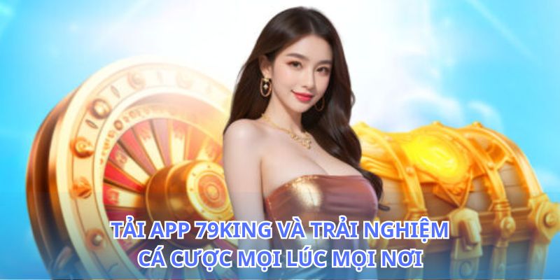 Tải App 79KING - Download Ứng Dụng Nhanh Chóng 2026 2 Cách tải app 79King nhanh chóng chỉ trong vài bước