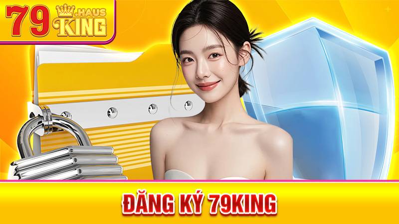Đăng Ký 79KING - Cách Mở Tài Khoản Dễ Dàng 2026 1 Đăng ký 79King