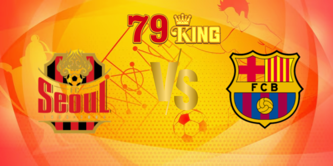 Nhận định FC Seoul vs Barcelona, 18h00 ngày 31/07 1 nhan dinh fc seoul vs barcelona 5