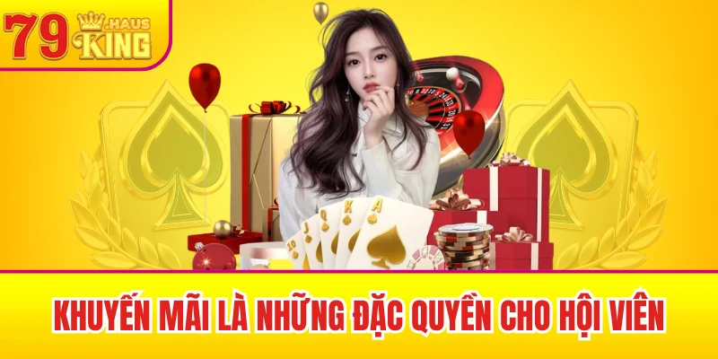 Khuyến mãi là những đặc quyền cho hội viên